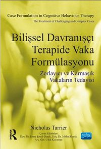 Bilişsel Davranışçı Terapide Vaka Formülasyonu & Zorlayıcı ve Karmaşık Vakaların Tedavisi