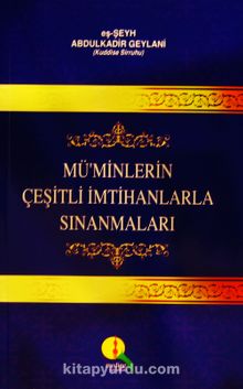 Mü'minlerin Çeşitli İmtihanlarla Sınanmaları - Seyyid Abdülkadir Geylani