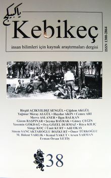 Sayı:38 / 2014 - Kebikeç-İnsan Bilimleri İçin Kaynak Araştırmaları Dergisi