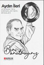 Beni Unutmayınız & Atatürk'ten Çocuklar İçin Öyküler