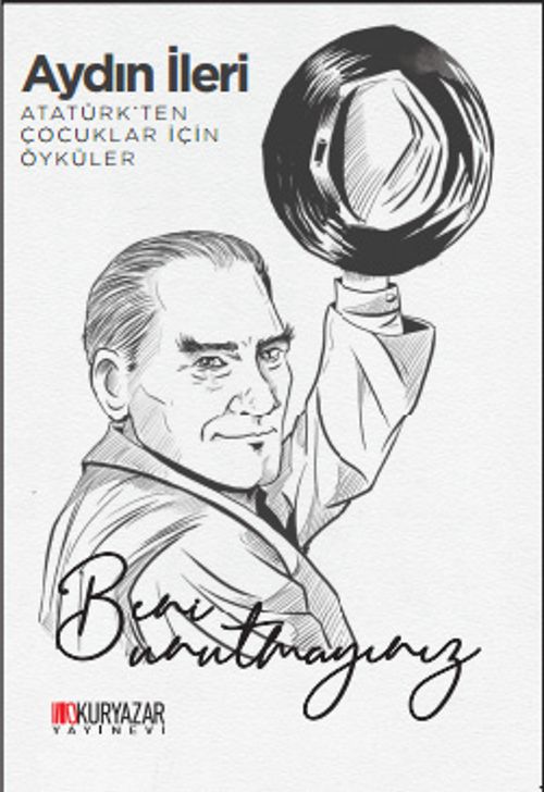 Beni Unutmayınız & Atatürk'ten Çocuklar İçin Öyküler