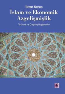 İslam ve Ekonomik Azgelişmişlik: Tarihsel ve Çağdaş Bağlantılar