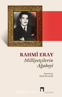 Milliyetçilerin Ağabeyi Rahmi Eray - Bilinmeyen Yazar