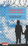 Türkiye Suriye Sınırındaki Hayatlar