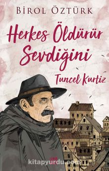 Herkes Öldürür Sevdiğini - Tuncel Kurtiz - Birol Öztürk
