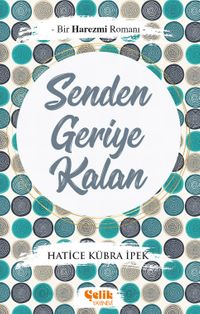 Senden Geriye Kalan 