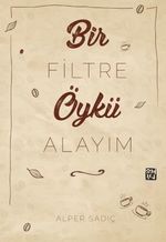 Bir Filtre Öykü Alayım