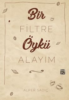 Bir Filtre Öykü Alayım