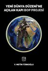 Yeni D&uuml;nya D&uuml;zeni&rsquo;ne A&ccedil;ılan Kapı Bop Projesi