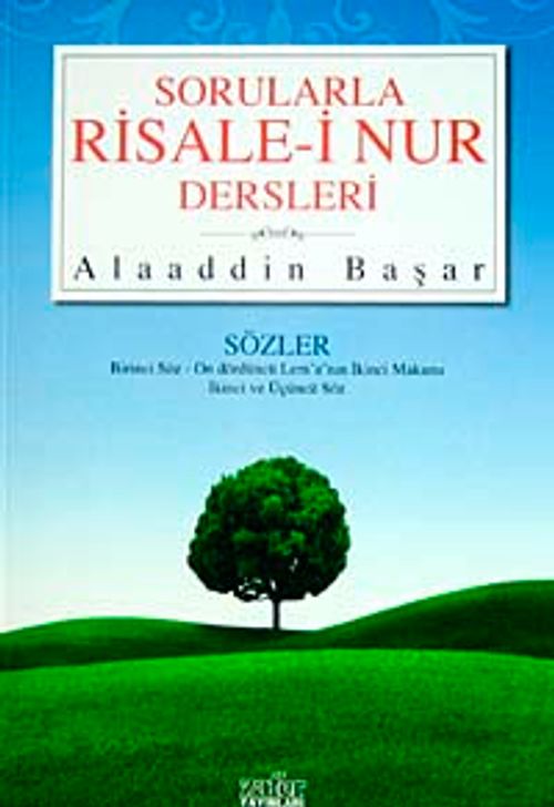 Sorularla Risale-i Nur Dersleri & Sözler Birinci Söz-On Dördüncü Lem'a'nın İkinci Makamı İkinci ve Üçüncü Söz