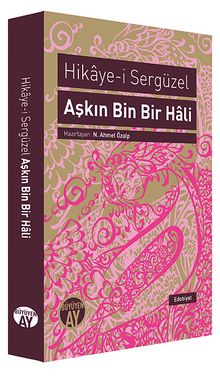 Hikaye-i Sergüzel Aşkın Bin Bir Hali - N. Ahmet Özalp