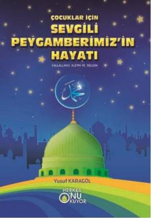 Çocuklar İçin Sevgili Peygamberimiz'in Hayatı (s.a.v.)