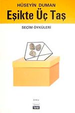 Eşikte Üç Taş & Seçim Öyküleri