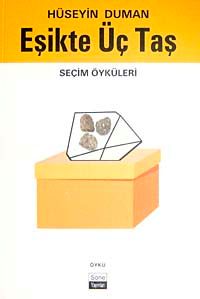 Eşikte Üç Taş & Seçim Öyküleri