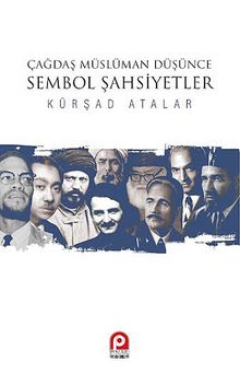 Çağdaş Müslüman Düşünce Sembol Şahsiyetler - Kürşad Atalar