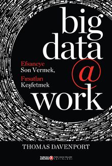 Big Data @ Work & Efsaneye Son Vermek, Fırsatları Keşfetmek