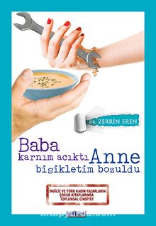 Baba Karnım Acıktı Anne Bisikletim Bozuldu - Zerrin Eren