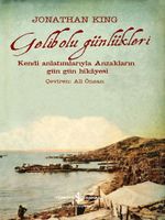 Gelibolu Günlükleri & Kendi Anlatımlarıyla Anzakların Gün Gün Hikayesi