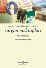 Malta'dan Mefharet Hanım'a Sürgün Mektupları