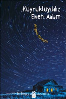 Kuyruklu Yıldız Eken Adam - Angela Nanetti