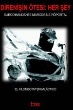 Direnişin Ötesi: Her Şey & Subcomandante Marcos ile Röportaj