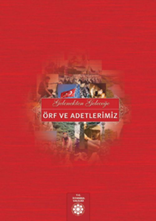 Gelenekten Geleceğe Örf ve Adetlerimiz