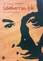 50. Sanat Yılında Selahattin İçli ve Besteleri