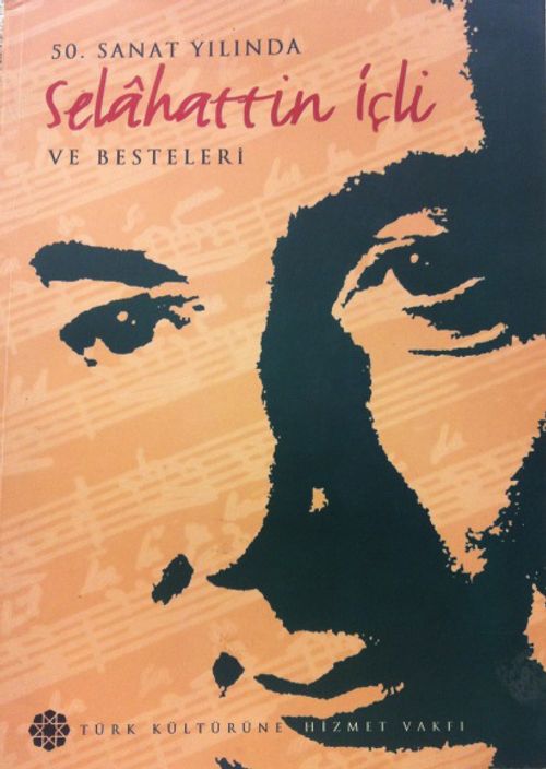 50. Sanat Yılında Selahattin İçli ve Besteleri