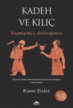 Kadeh ve Kılıç & Geçmişimiz, Geleceğimiz