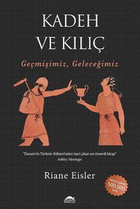 Kadeh ve Kılıç & Geçmişimiz, Geleceğimiz