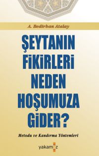 Şeytanın Fikirleri Neden Hoşumuza Gider?