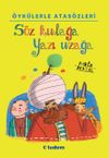 &Ouml;yk&uuml;lerle Atas&ouml;zleri: S&ouml;z Kulağa Yazı Uzağa
