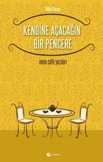 Kendine Açacağın Bir Pencere
