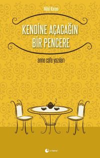 Kendine Açacağın Bir Pencere