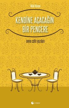 Kendine Açacağın Bir Pencere