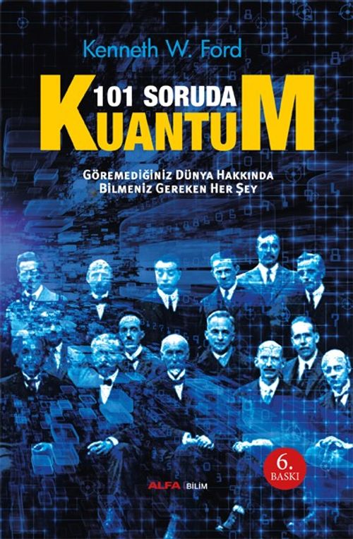 101 Soruda Kuantum & Göremediğimiz Dünya Hakkında Bilmemiz Gereken Her Şey