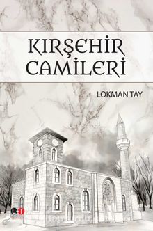 Kırşehir Camileri - Lokman Tay