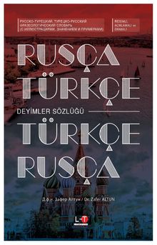 Rusça-Türkçe / Türkçe-Rusça Deyimler Sözlüğü