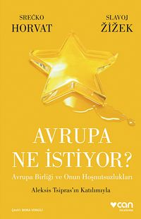 Avrupa Ne İstiyor? & Avrupa Birliği ve Onun Hoşnutsuzlukları