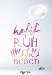 Hafif Ruh Mutlu Beden