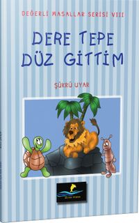 Dere Tepe Düz Gittim