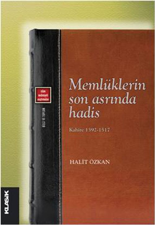 Memlüklerin Son Asrında Hadis & Kahire 1392-1517