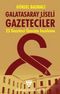 Galatasaray Liseli Gazeteciler & 23 Gazeteci Üzerine İnceleme