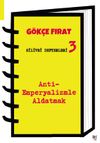 Silivri Defterleri 3 & Anti-Emperyalizmle Aldatmak