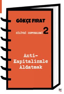 Silivri Defterleri 2 & Anti-Kapitalizmle Aldatmak