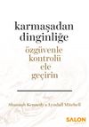 Karmaşadan Dinginliğe & &Ouml;zg&uuml;venle Kontrol&uuml; Ele Ge&ccedil;irin
