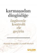 Karmaşadan Dinginliğe & Özgüvenle Kontrolü Ele Geçirin