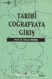Tarihi Coğrafyaya Giriş - Prof. Dr. Ekrem Memiş