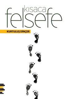 Kısaca Felsefe - Kurtuluş Dinçer