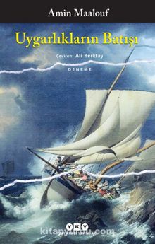 Uygarlıkların Batışı - Amin Maalouf